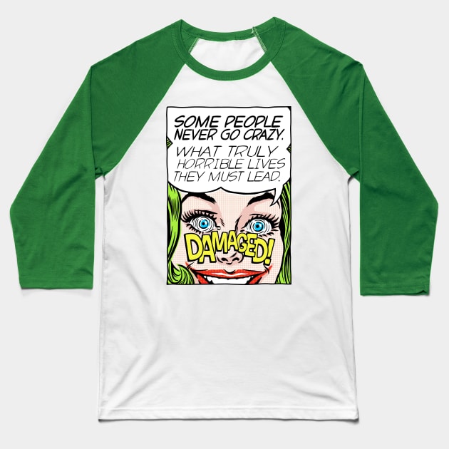 Never Go Crazy Baseball T-Shirt by butcherbilly